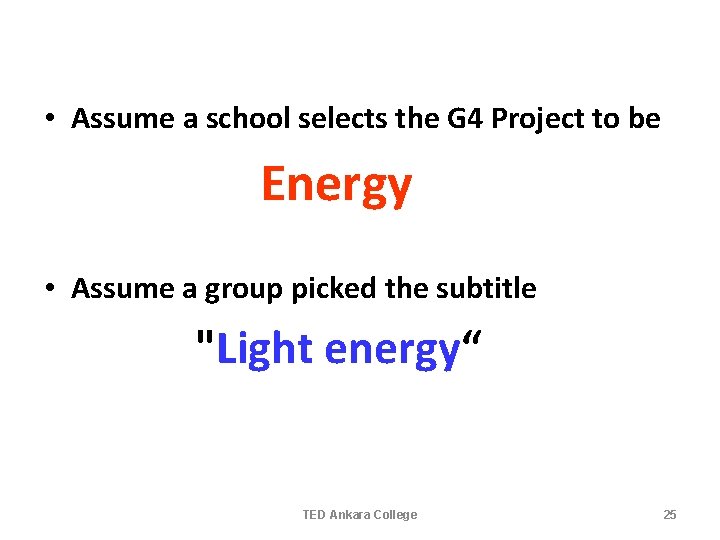 • Assume a school selects the G 4 Project to be Energy • • Assume a school selects the G 4 Project to be Energy •
