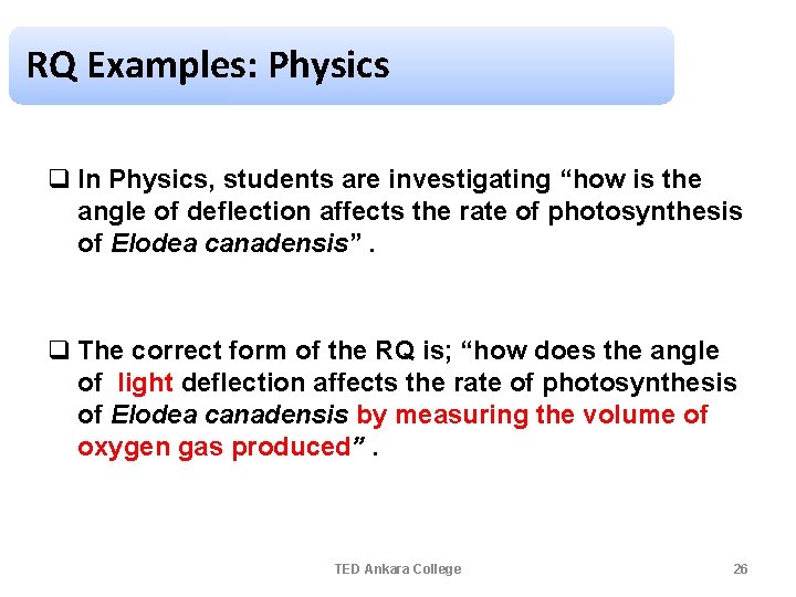 RQ Examples: Physics q In Physics, students are investigating “how is the angle of RQ Examples: Physics q In Physics, students are investigating “how is the angle of