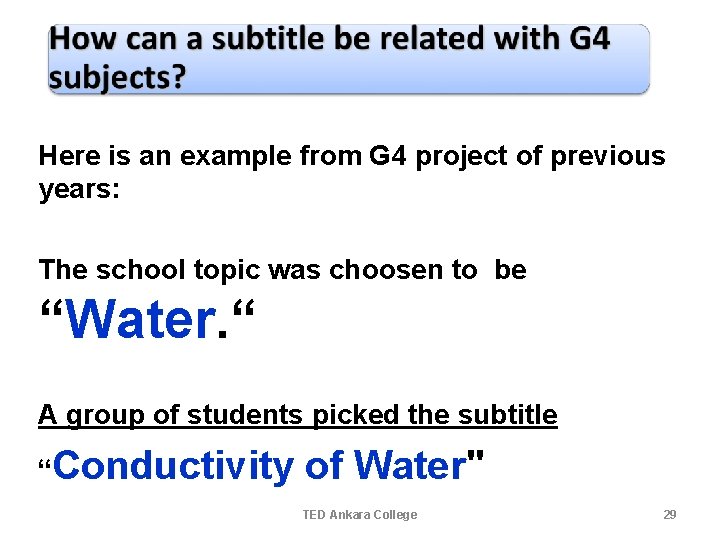 Here is an example from G 4 project of previous years: The school topic Here is an example from G 4 project of previous years: The school topic