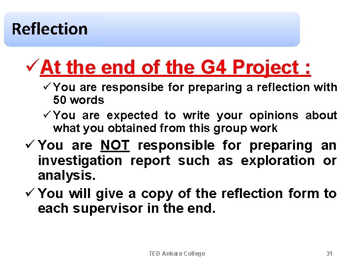 Reflection üAt the end of the G 4 Project : ü You are responsibe Reflection üAt the end of the G 4 Project : ü You are responsibe