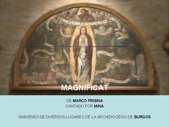 MAGNIFICAT DE MARCO FRISINA CANTADO POR MINA IMÁGENES DE DIVERSOS LUGARES DE LA ARCHIDIÓCESIS