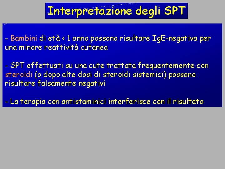 Interpretazione degli SPT - Bambini di età < 1 anno possono risultare Ig. E-negativa