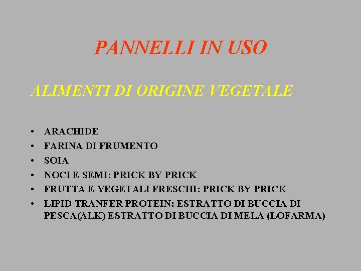 PANNELLI IN USO ALIMENTI DI ORIGINE VEGETALE • • • ARACHIDE FARINA DI FRUMENTO