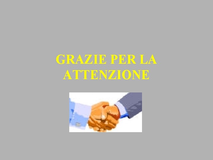 GRAZIE PER LA ATTENZIONE 