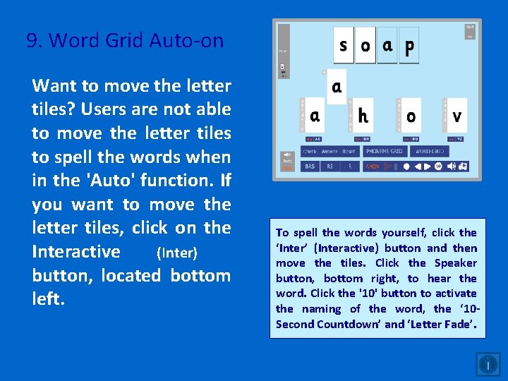 9. Word Grid Auto-on Want to move the letter tiles? Users are not able 9. Word Grid Auto-on Want to move the letter tiles? Users are not able