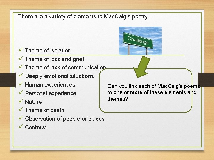 There a variety of elements to Mac. Caig’s poetry. ü Theme of isolation ü