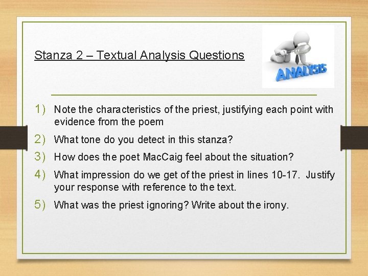 Stanza 2 – Textual Analysis Questions 1) Note the characteristics of the priest, justifying