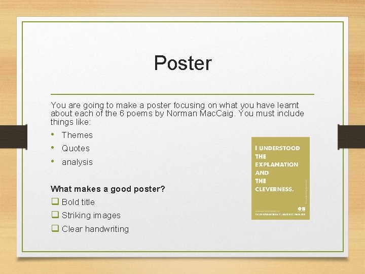 Poster You are going to make a poster focusing on what you have learnt