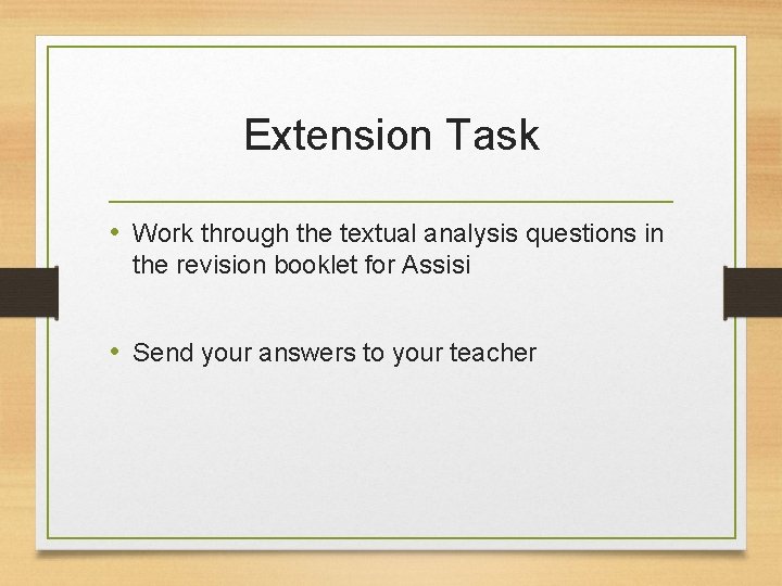 Extension Task • Work through the textual analysis questions in the revision booklet for