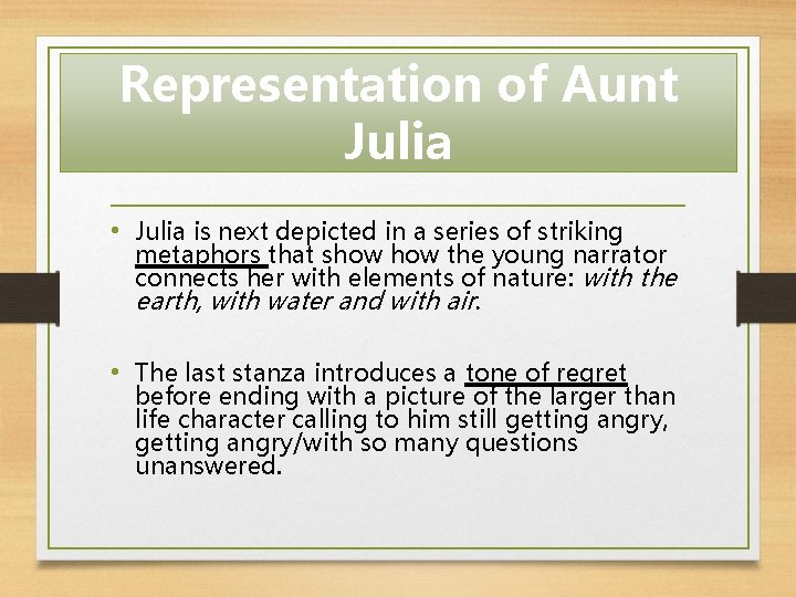 Representation of Aunt Julia • Julia is next depicted in a series of striking