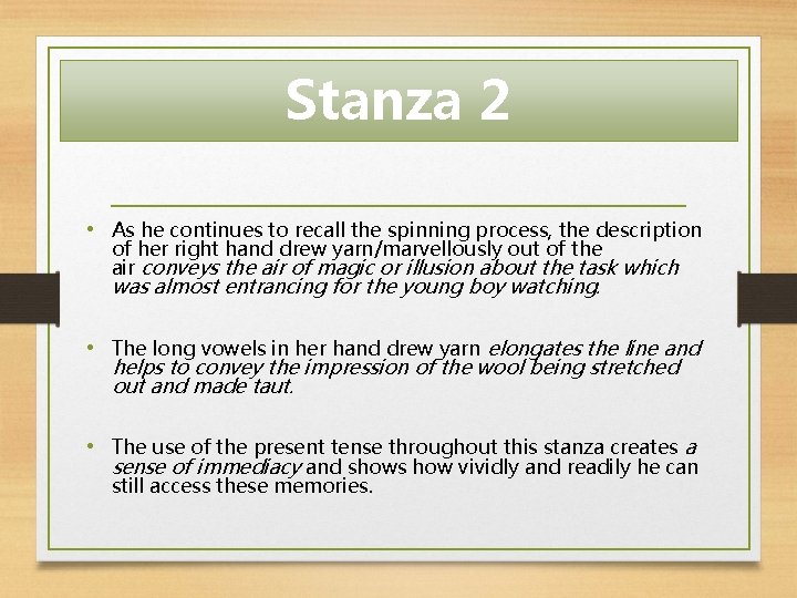 Stanza 2 • As he continues to recall the spinning process, the description of