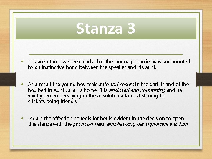 Stanza 3 • In stanza three we see clearly that the language barrier was