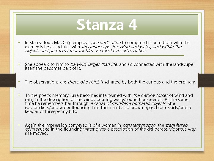 Stanza 4 • In stanza four, Mac. Caig employs personification to compare his aunt