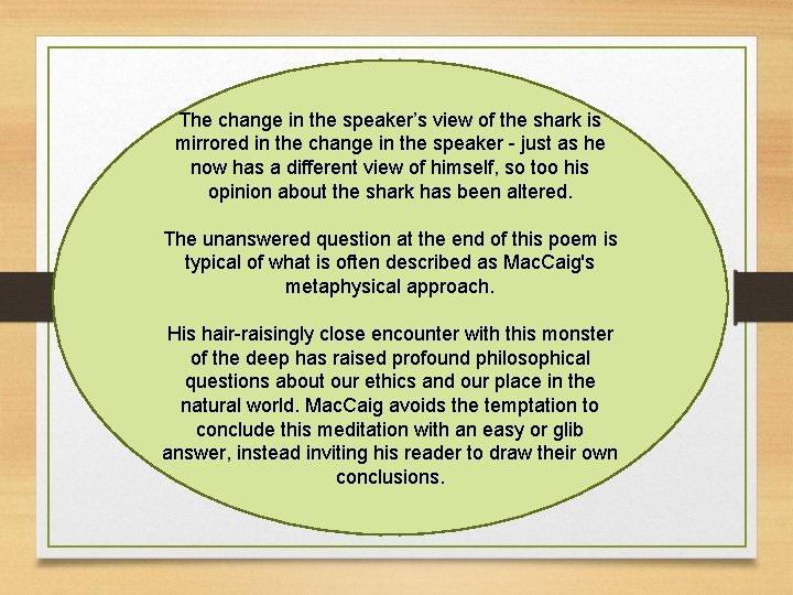 The change in the speaker’s view of the shark is mirrored in the change