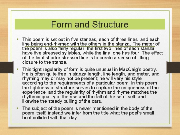 Form and Structure • This poem is set out in five stanzas, each of