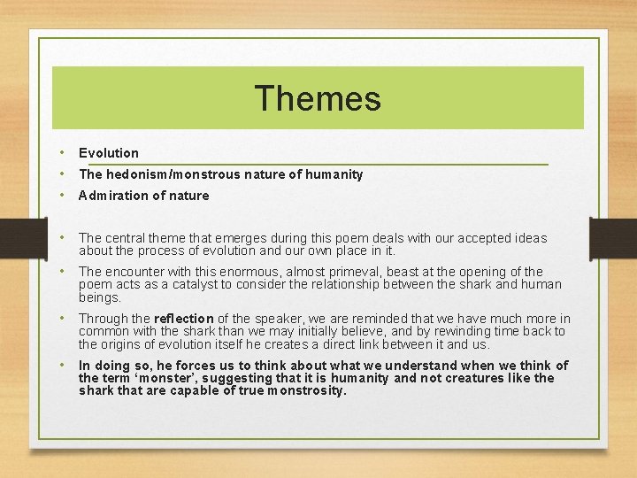 Themes • Evolution • The hedonism/monstrous nature of humanity • Admiration of nature •
