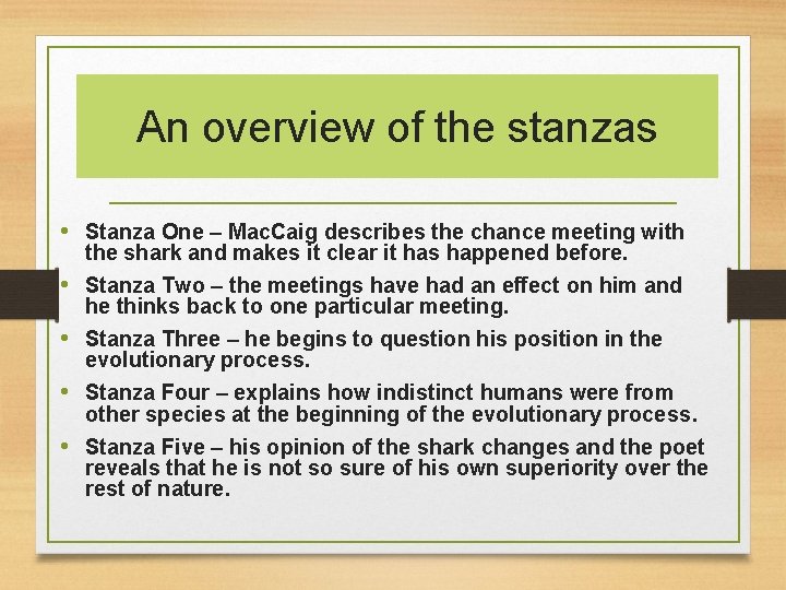 An overview of the stanzas • Stanza One – Mac. Caig describes the chance