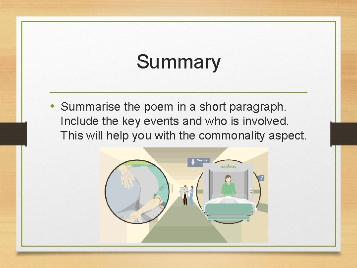Summary • Summarise the poem in a short paragraph. Include the key events and