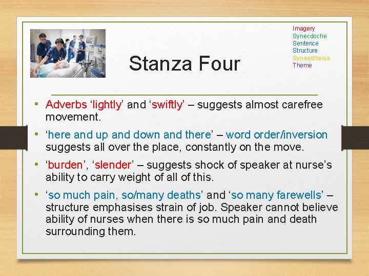 Stanza Four Imagery Synecdoche Sentence Structure Synaesthesia Theme • Adverbs ‘lightly’ and ‘swiftly’ –