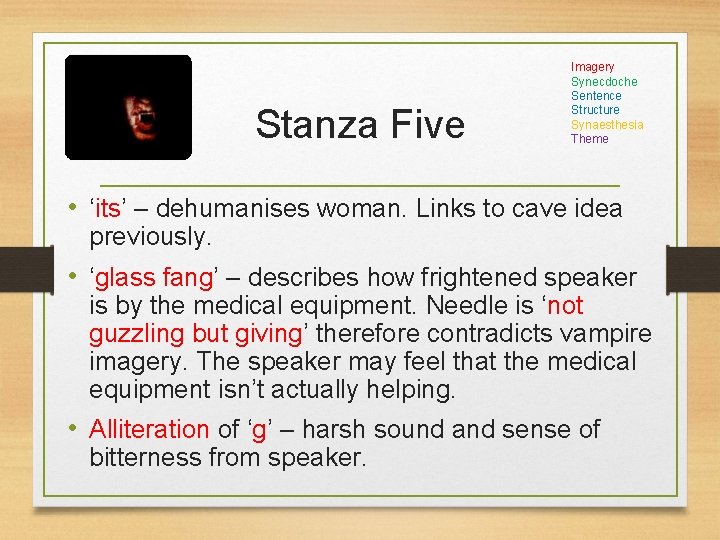 Stanza Five Imagery Synecdoche Sentence Structure Synaesthesia Theme • ‘its’ – dehumanises woman. Links