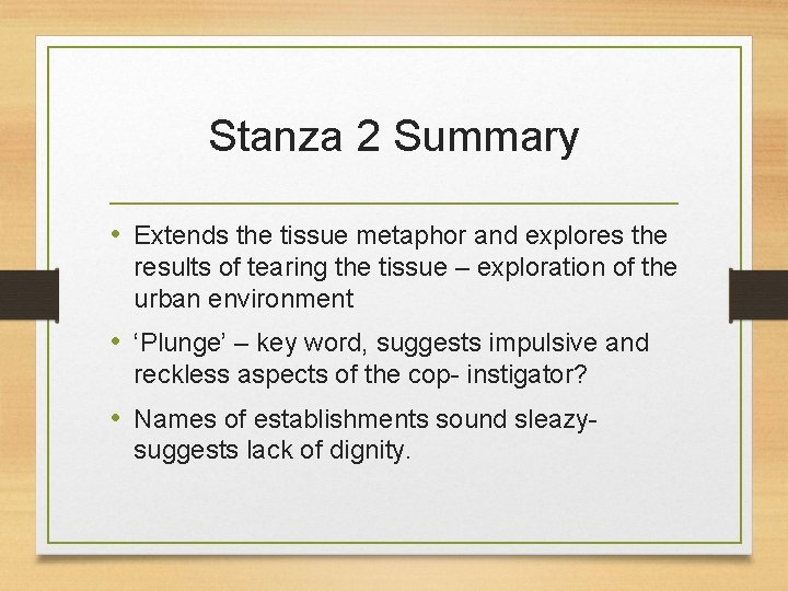 Stanza 2 Summary • Extends the tissue metaphor and explores the results of tearing