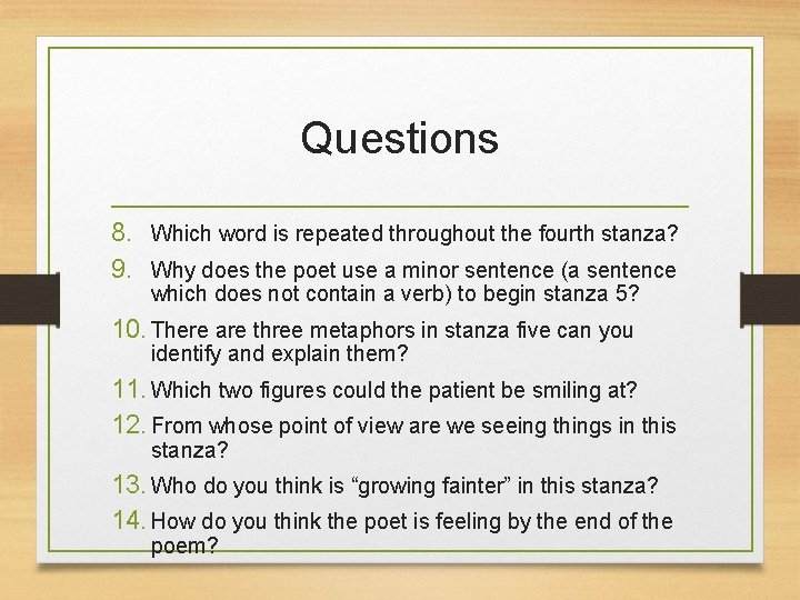 Questions 8. Which word is repeated throughout the fourth stanza? 9. Why does the