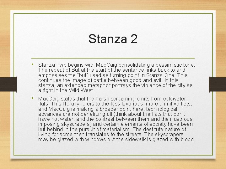 Stanza 2 • Stanza Two begins with Mac. Caig consolidating a pessimistic tone. The