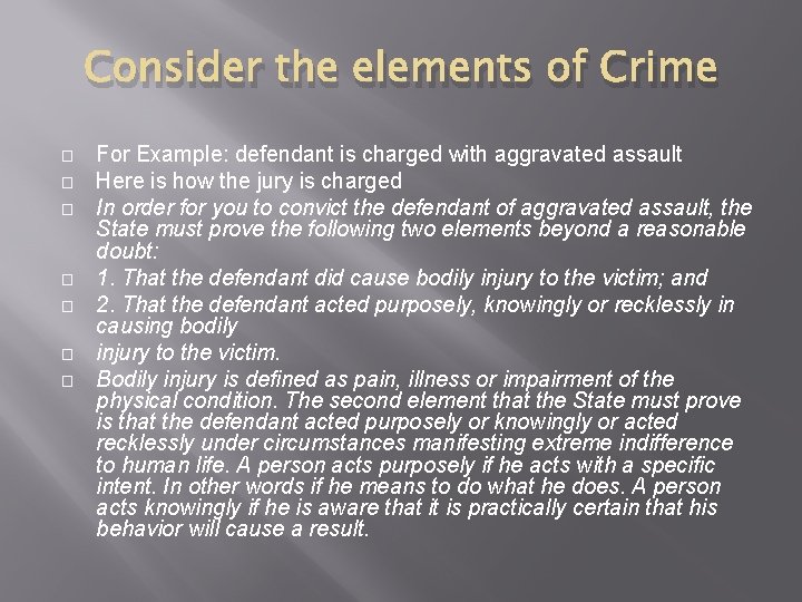 Consider the elements of Crime � � � � For Example: defendant is charged