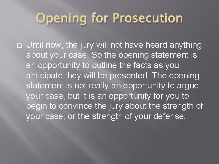 Opening for Prosecution � Until now, the jury will not have heard anything about