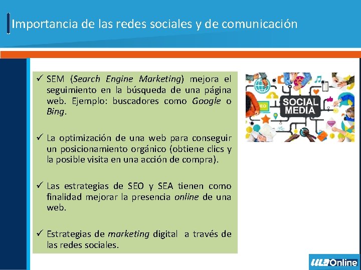 Importancia de las redes sociales y de comunicación ü SEM (Search Engine Marketing) mejora