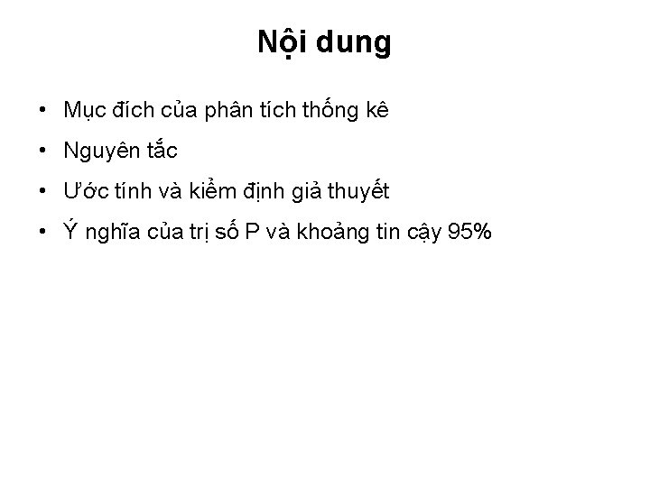 Nội dung • Mục đích của phân tích thống kê • Nguyên tắc •