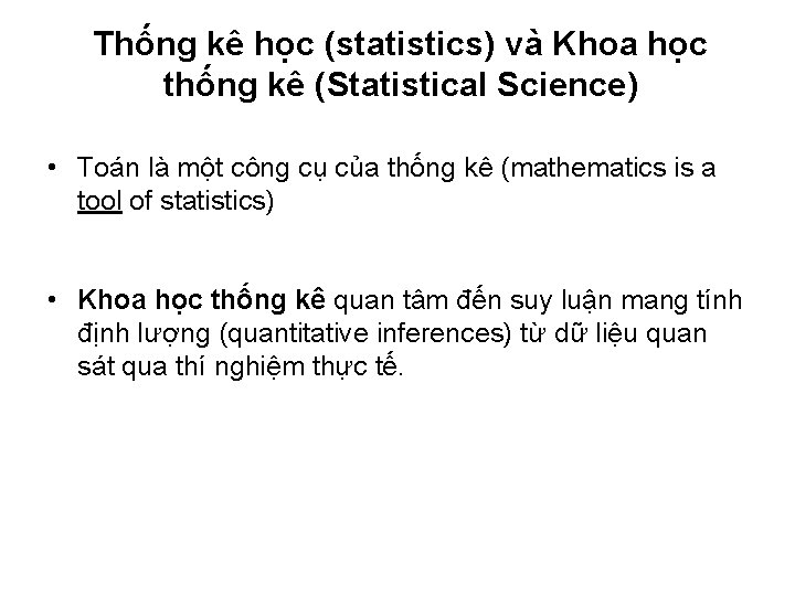 Thống kê học (statistics) và Khoa học thống kê (Statistical Science) • Toán là