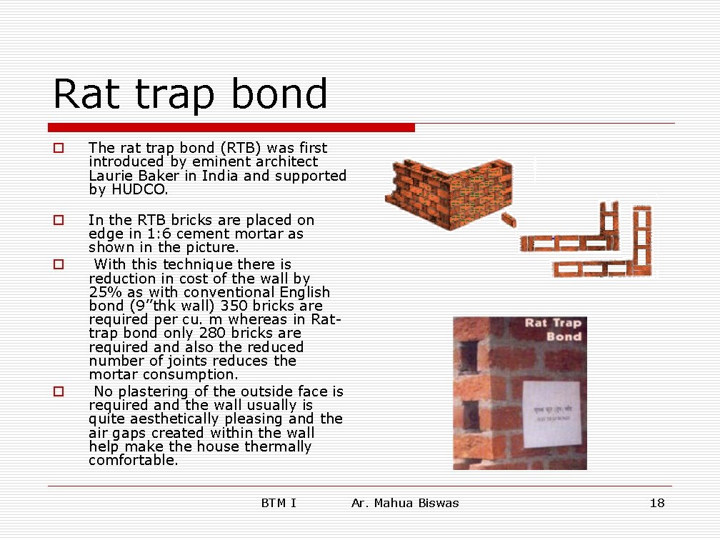 Rat trap bond o The rat trap bond (RTB) was first introduced by eminent