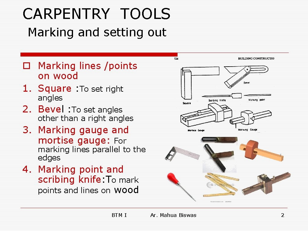 CARPENTRY TOOLS Marking and setting out o Marking lines /points on wood 1. Square