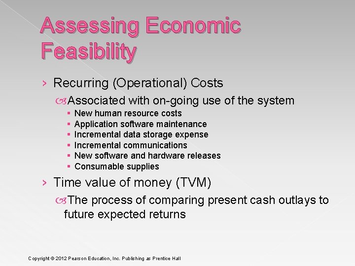Assessing Economic Feasibility › Recurring (Operational) Costs Associated with on-going use of the system