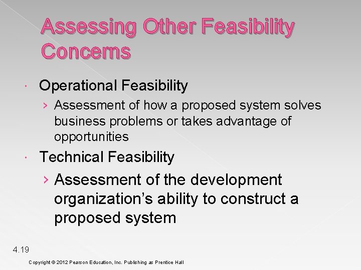 Assessing Other Feasibility Concerns Operational Feasibility › Assessment of how a proposed system solves
