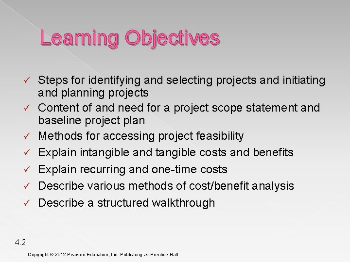Learning Objectives ü ü ü ü Steps for identifying and selecting projects and initiating