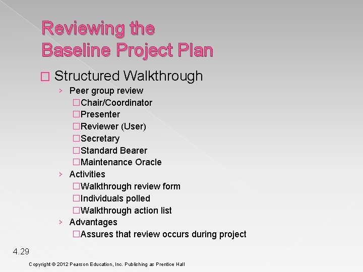 Reviewing the Baseline Project Plan � Structured Walkthrough › Peer group review �Chair/Coordinator �Presenter