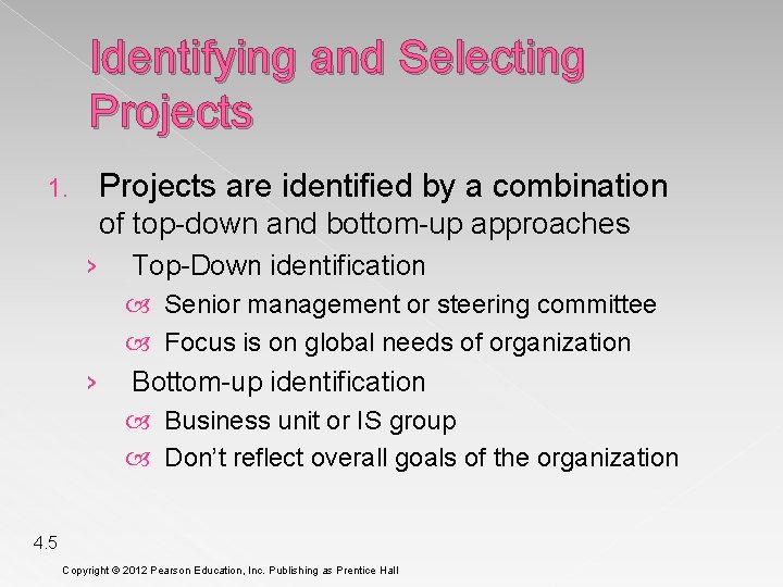 Identifying and Selecting Projects are identified by a combination 1. of top-down and bottom-up