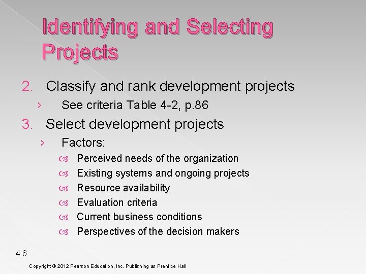 Identifying and Selecting Projects 2. Classify and rank development projects › See criteria Table