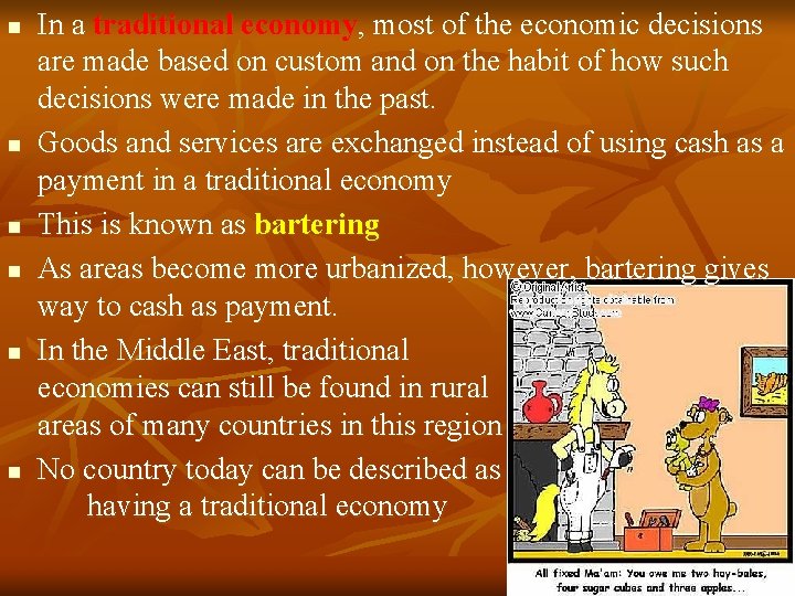 n n n In a traditional economy, most of the economic decisions are made