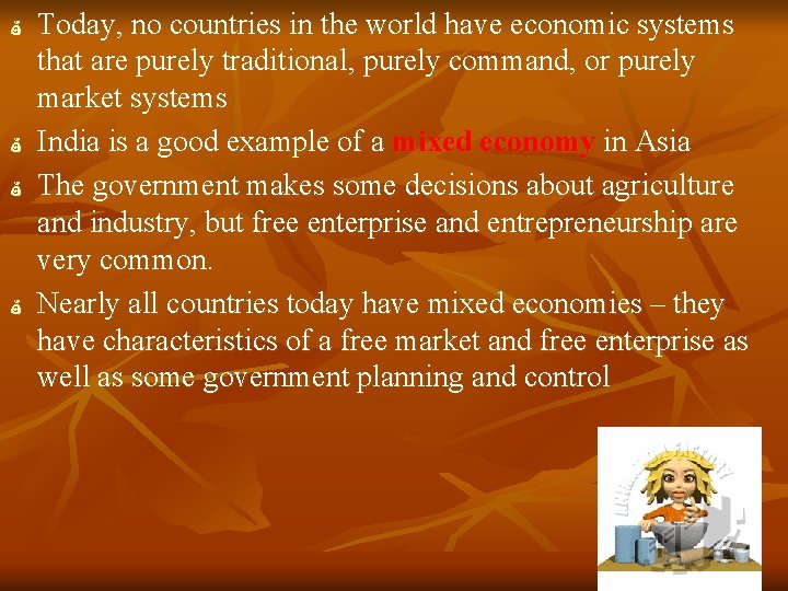  Today, no countries in the world have economic systems that are purely traditional,