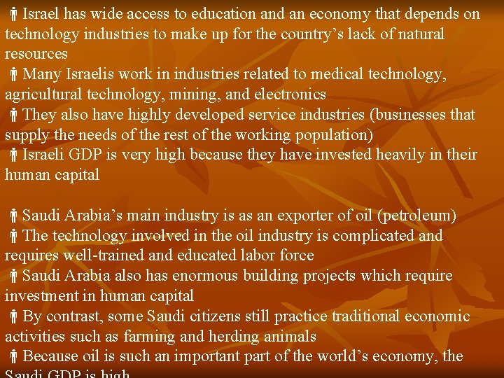  Israel has wide access to education and an economy that depends on technology