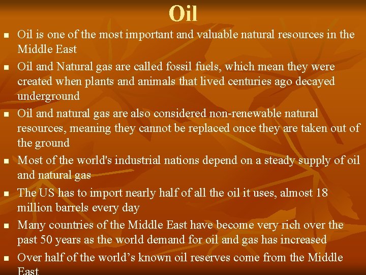 Oil n n n n Oil is one of the most important and valuable