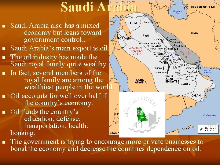 Saudi Arabia n n n n Saudi Arabia also has a mixed economy but