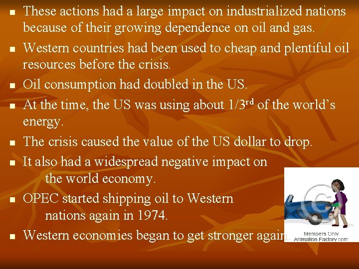 n n n n These actions had a large impact on industrialized nations because