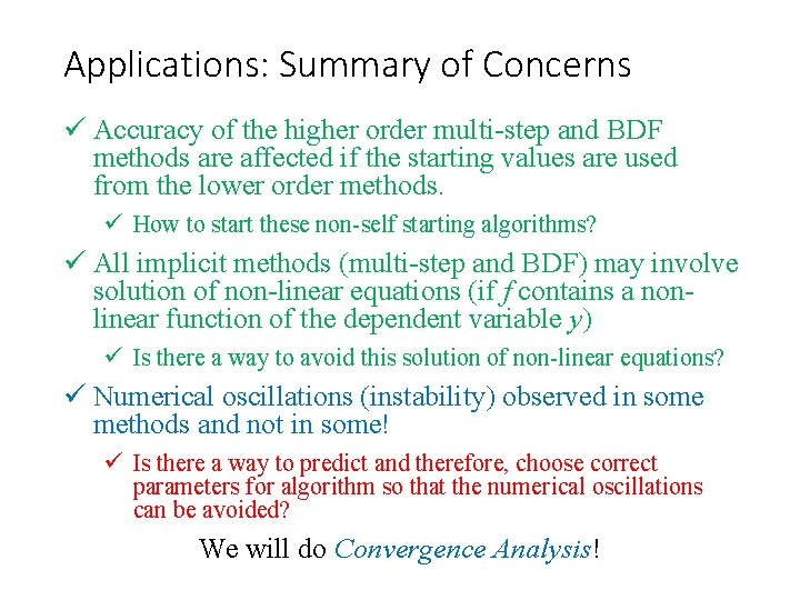 Applications: Summary of Concerns ü Accuracy of the higher order multi-step and BDF methods