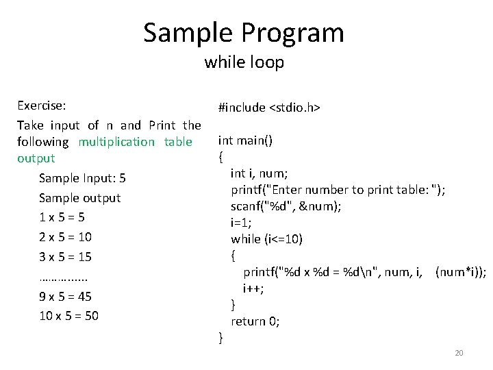 Sample Program while loop Exercise: Take input of n and Print the following multiplication