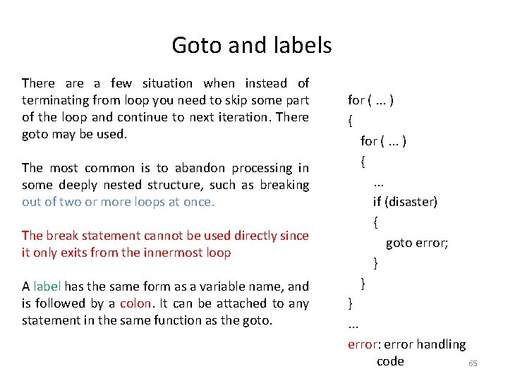 Goto and labels There a few situation when instead of terminating from loop you