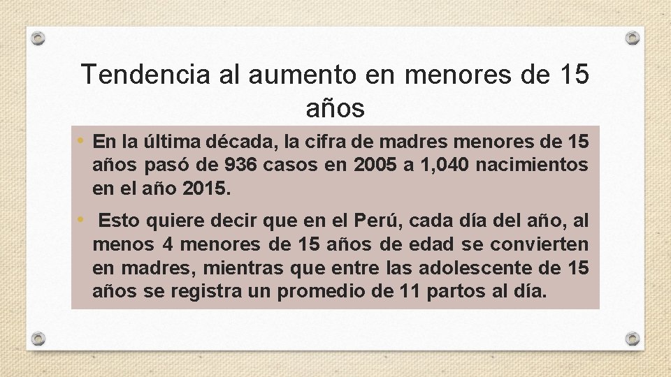 Tendencia al aumento en menores de 15 años • En la última década, la